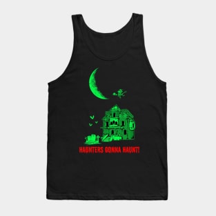 Halloween Haunters Gonna Haunt Funny Trick Or Treat Party Gift Tank Top